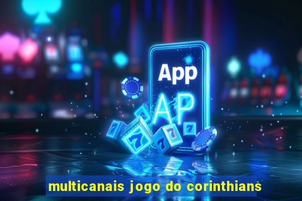 multicanais jogo do corinthians